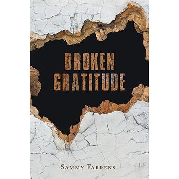 Broken Gratitude, Sammy Farrens