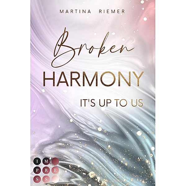 Broken Harmony (It's Up to Us 1) / Herzenswege Bd.1, Martina Riemer
