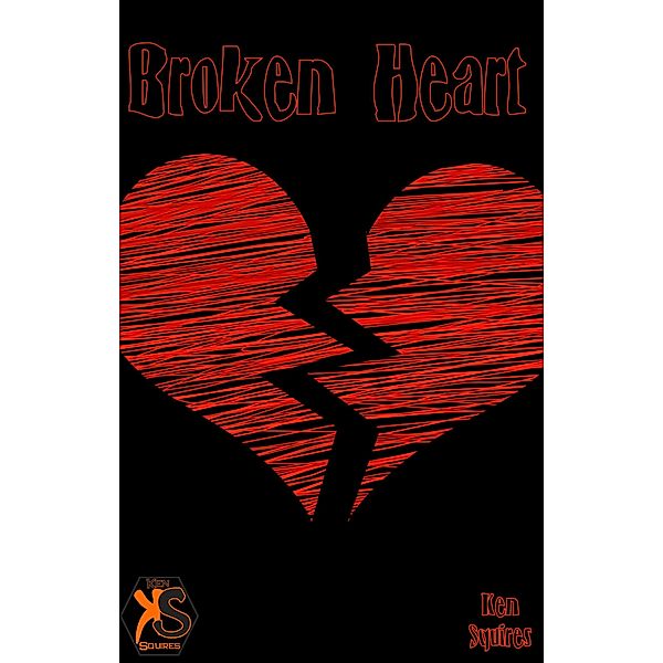 Broken Heart / Ken Squires Publishing, Ken Squires