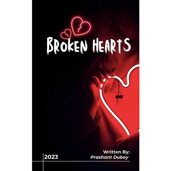 Broken Hearts, Prashant Dubey