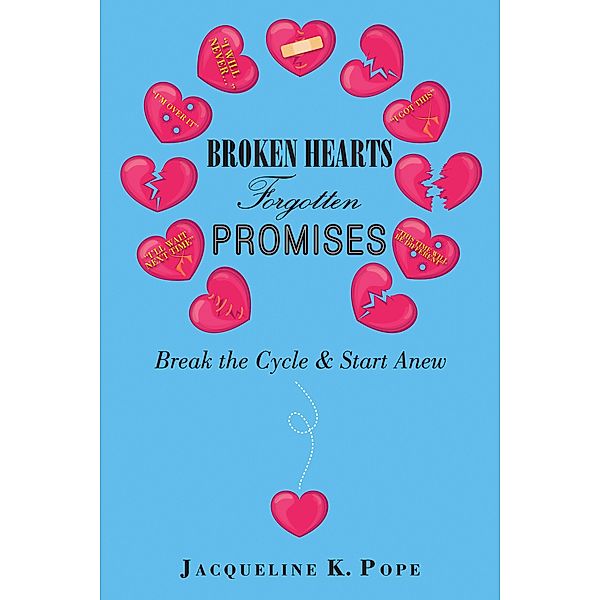 Broken Hearts  Forgotten Promises, Jacqueline K. Pope
