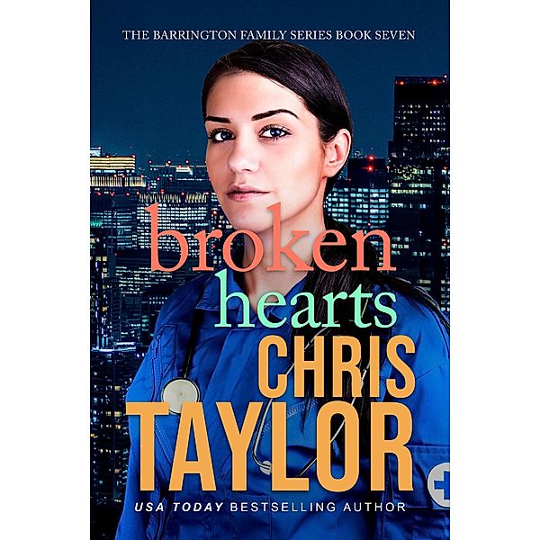 Broken Hearts (The Barrington Family Series, #7) / The Barrington Family Series, Chris Taylor
