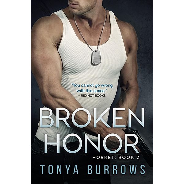 Broken Honor / HORNET Bd.3, Tonya Burrows