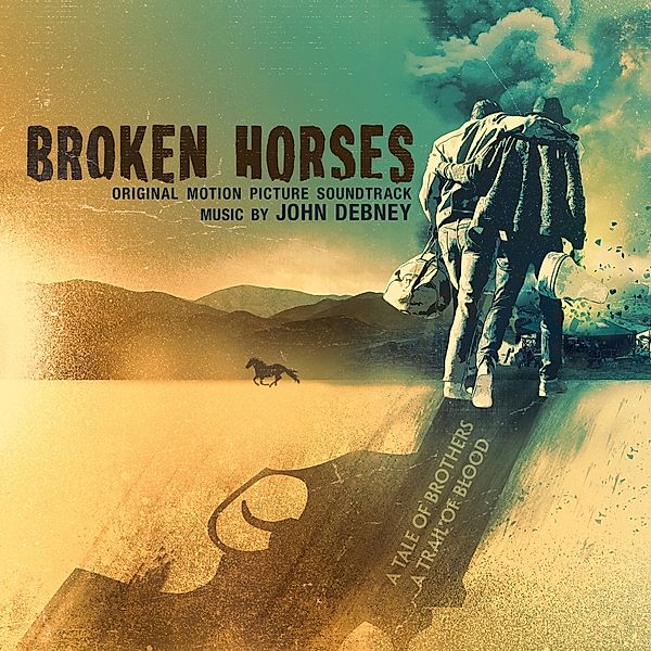 Broken Horses, John Debney