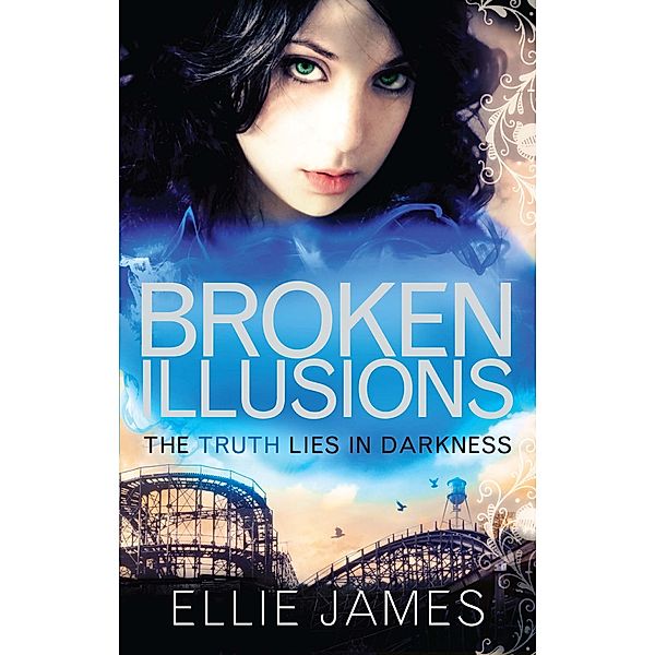 Broken Illusions / Shattered Dreams, Ellie James