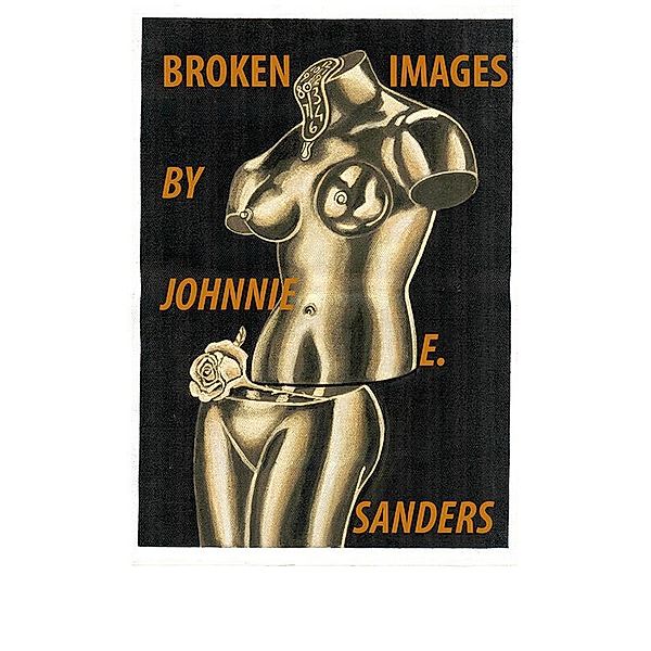 Broken Images, Johnnie E. Sanders