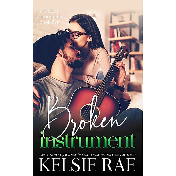 Broken Instrument (Wrecked Roommates) / Wrecked Roommates, Kelsie Rae