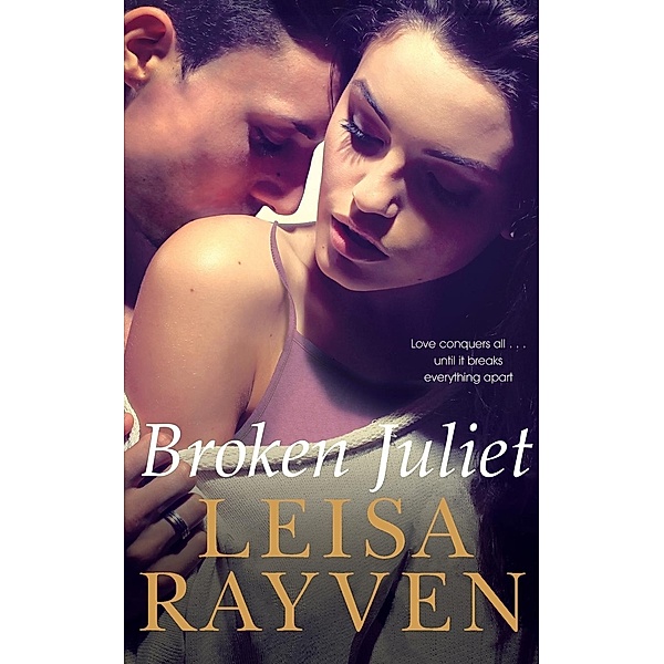 Broken Juliet, Leisa Rayven