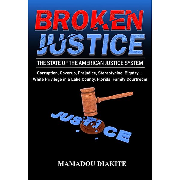 BROKEN JUSTICE, Mamadou Diakite