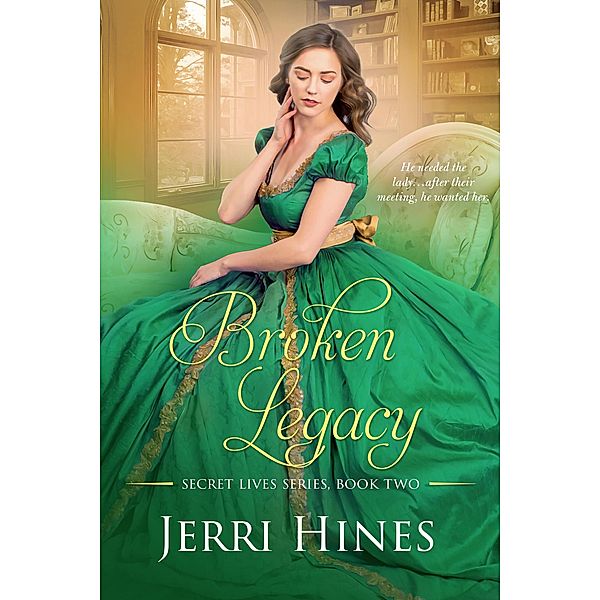 Broken Legacy (Secret Lives, #2) / Secret Lives, Jerri Hines