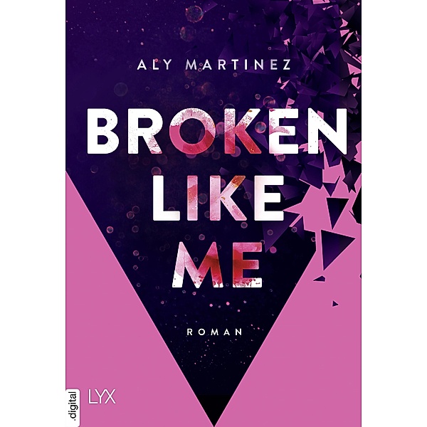 Broken Like Me / The Darkest Sunrise Bd.1, Aly Martinez