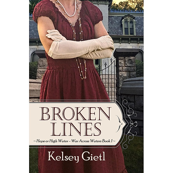 Broken Lines (War Across Waters, #1) / War Across Waters, Kelsey Gietl
