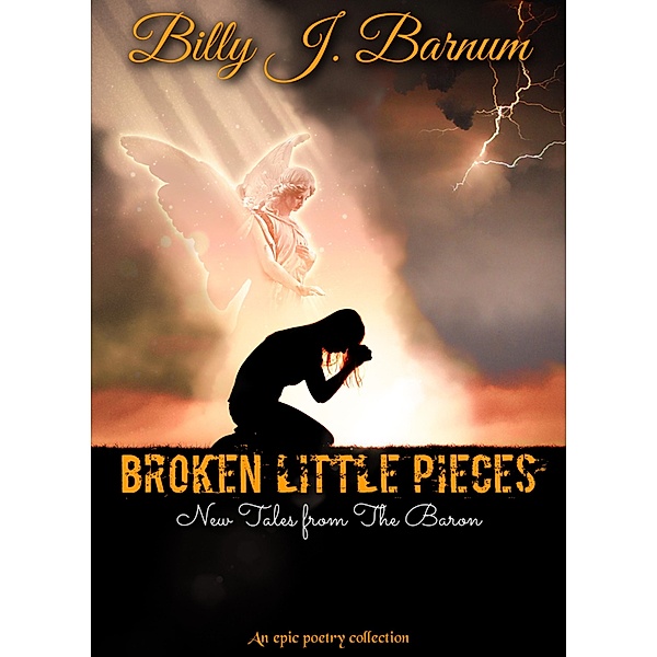 Broken Little Pieces New Tales from The Baron, Billy J. Barnum