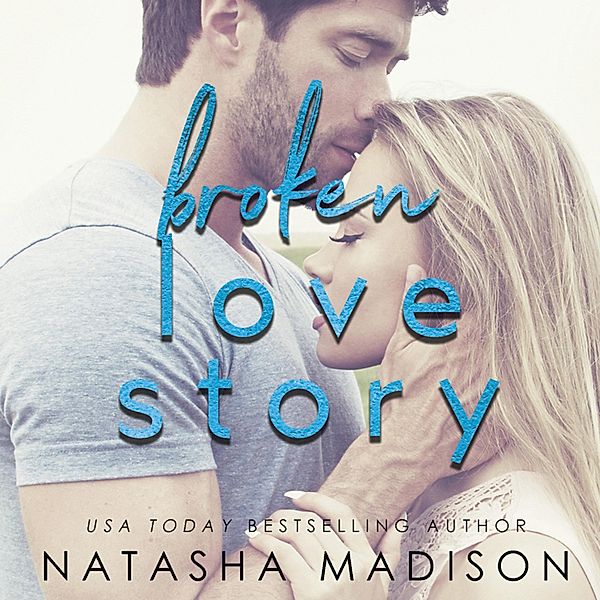 Broken Love Story - 3 - Broken Love Story, Natasha Madison