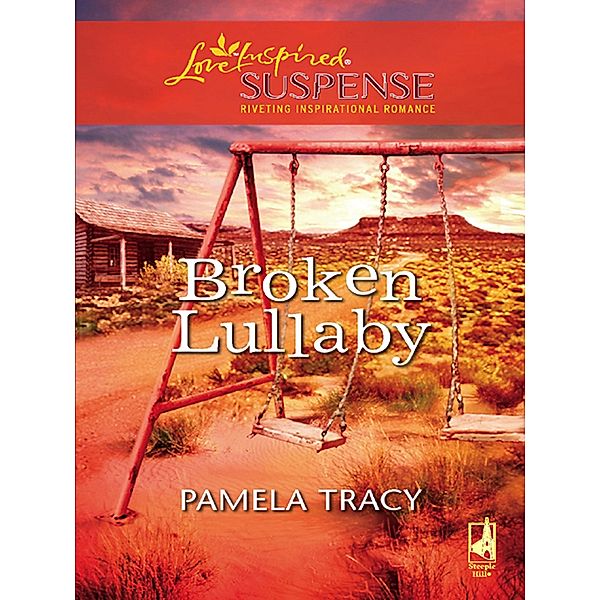 Broken Lullaby (Mills & Boon Love Inspired), Pamela Tracy