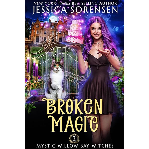 Broken Magic (Mystic Willow Bay Series, #2) / Mystic Willow Bay Series, Jessica Sorensen
