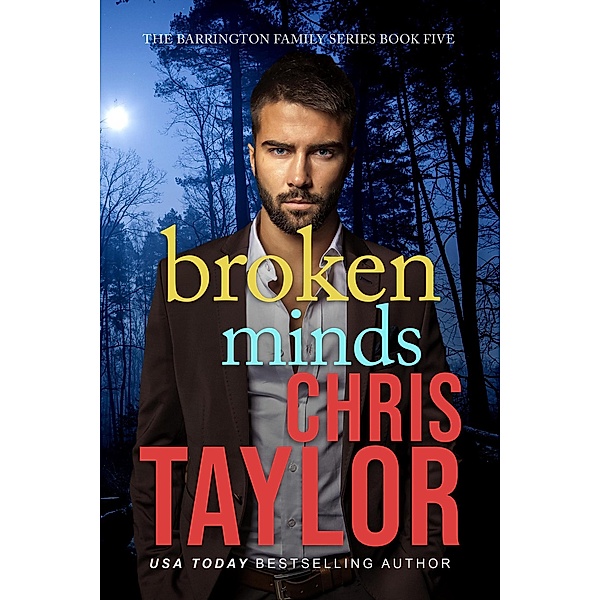 Broken Minds (The Barrington Family Series, #5) / The Barrington Family Series, Chris Taylor
