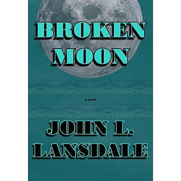Broken Moon / BookVoice Publishing, John Lansdale