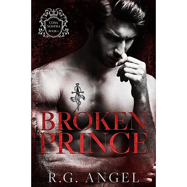 Broken Prince (Cosa Nostra, #1) / Cosa Nostra, R. G. Angel