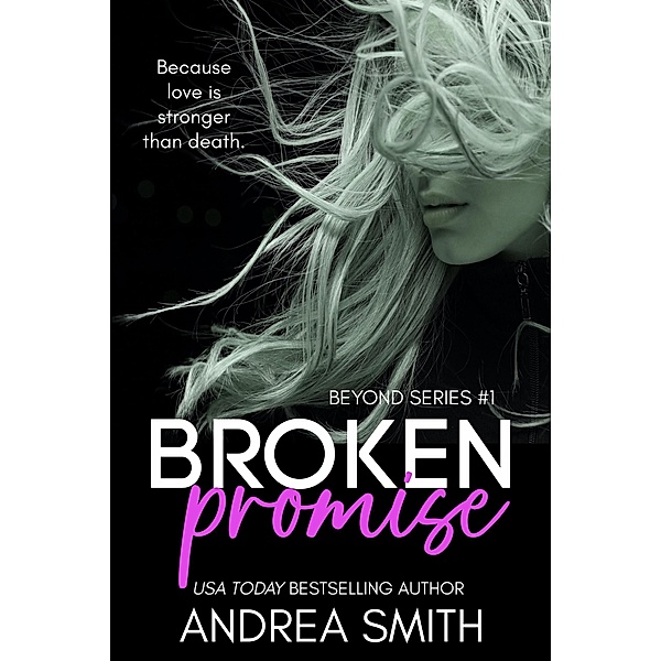 Broken Promise (Beyond Series, #1) / Beyond Series, Andrea Smith
