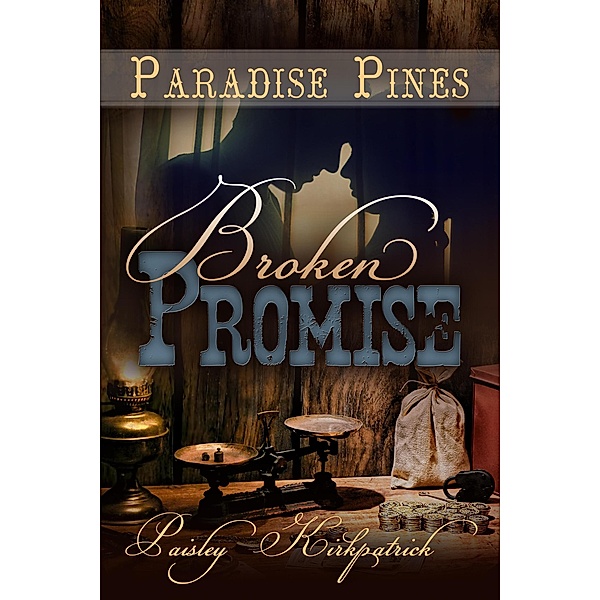 Broken Promise (Paradise Pines, #4) / Paradise Pines, Paisley Kirkpatrick