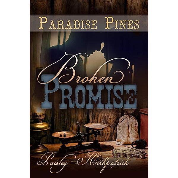 Broken Promise (Paradise Pines, #4) / Paradise Pines, Paisley Kirkpatrick
