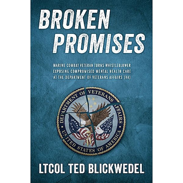 BROKEN PROMISES, Ltcol Ted Blickwedel