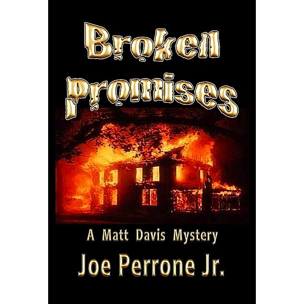 Broken Promises: A Matt Davis Mystery (The Matt Davis Mystery Series, #4) / The Matt Davis Mystery Series, Joe Perrone