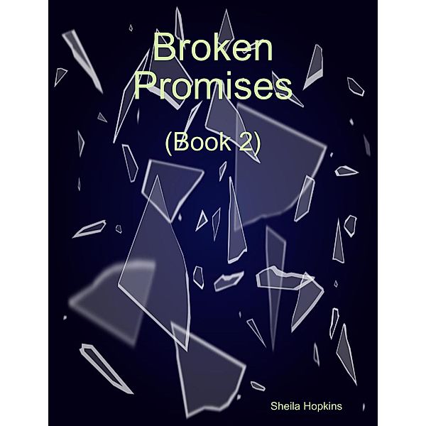 Broken Promises (Book 2), Sheila Hopkins