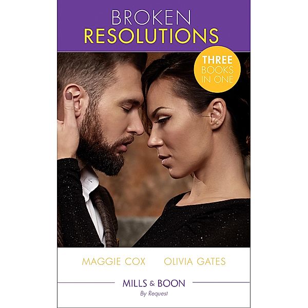 Broken Resolutions: A Rule Worth Breaking / The Man She Can't Forget / Billionaire Boss, M.D. (The Billionaires of Black Castle) (Mills & Boon By Request), Maggie Cox, Olivia Gates