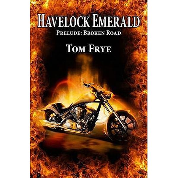 Broken Road, Prelude Havelock Emerald, Tom Frye