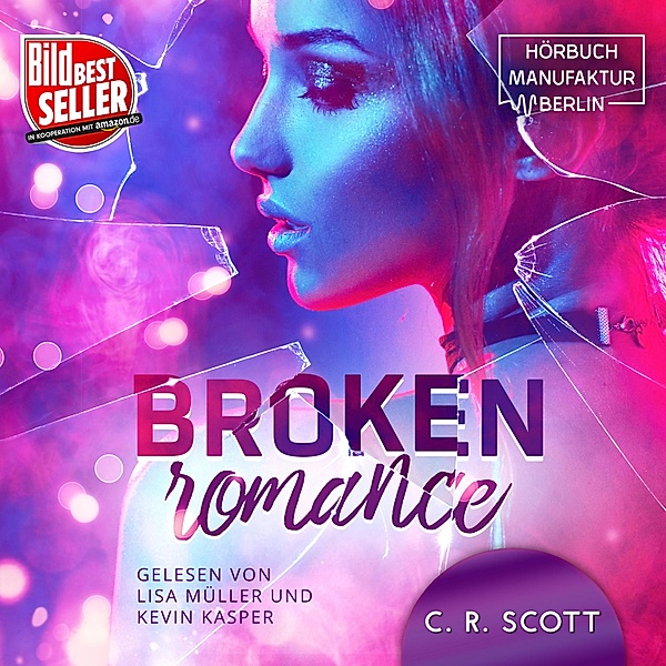 Broken Romance (ungekürzt), C. R. Scott