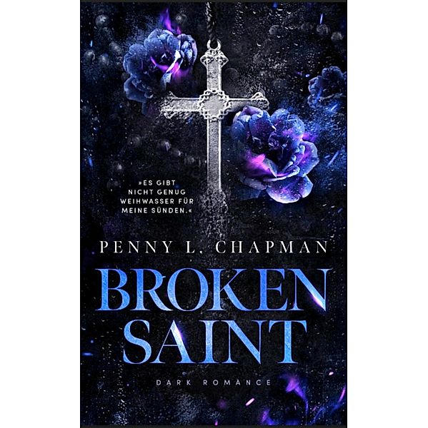 Broken Saint  (Sinners of Blackwood 2) / Sinners of Blackwood Bd.2, Penny L. Chapman