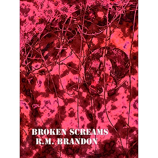 Broken Screams / R.M. Brandon, R. M. Brandon