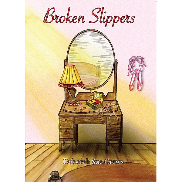 Broken Slippers, Deborah Sue Crews