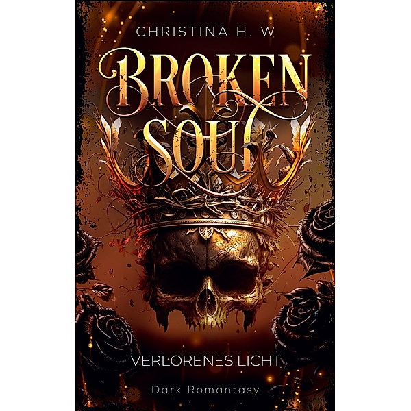 Broken Soul / Broken Soul Bd.1, Christina H. W.