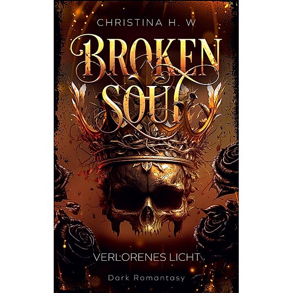 Broken Soul / Broken Soul Bd.1, Christina H. W.