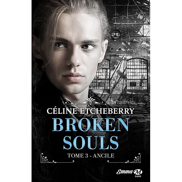 Broken Souls, T3 : Ancile / Broken Souls Bd.3, Céline Etcheberry