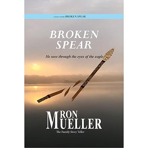 Broken Spear, Ron Mueller