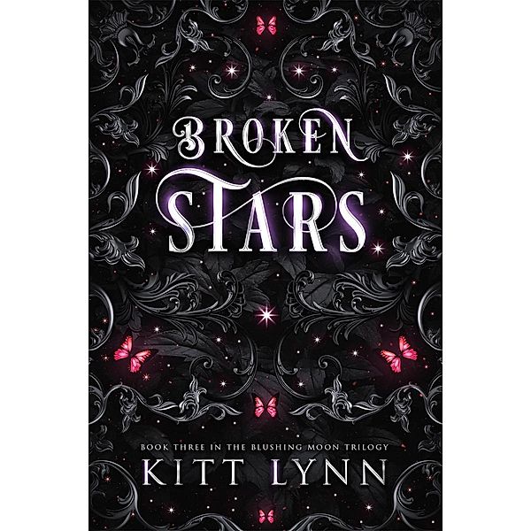 Broken Stars (Blushing Moon Trilogy, #3) / Blushing Moon Trilogy, Kitt Lynn