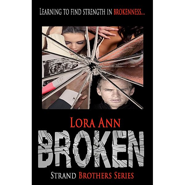 Broken (Strand Brothers, #3) / Strand Brothers, Lora Ann