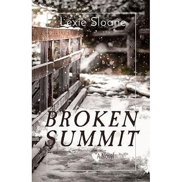 BROKEN SUMMIT / Little Light, Lexie Sloane