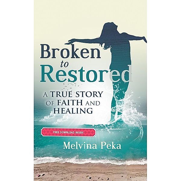 Broken to Restored, Melvina Peka