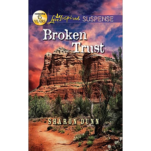 Broken Trust (Mills & Boon Love Inspired Suspense), Sharon Dunn
