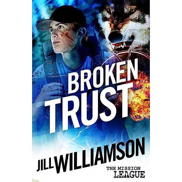 Broken Trust (The Mission League, #3) / The Mission League, Jill Williamson