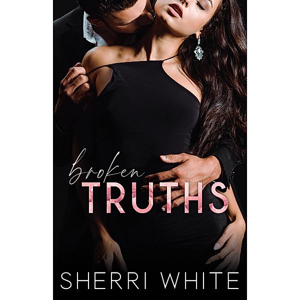 Broken Truths (The Frayed Trilogy, #2) / The Frayed Trilogy, Sherri White