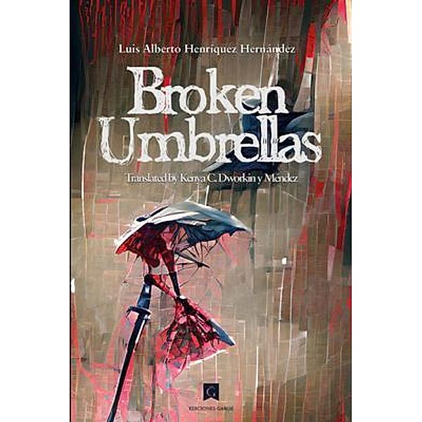 Broken Umbrellas / Aranfaybo's Dances Collection Bd.1, Luis Alberto Henríquez Hernández