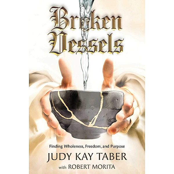 Broken Vessels, Robert Morita, Judy Kay Taber