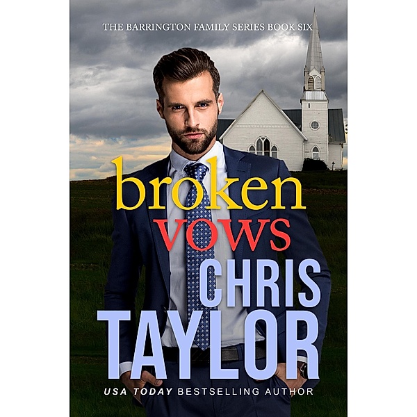 Broken Vows (The Barrington Family Series, #6) / The Barrington Family Series, Chris Taylor