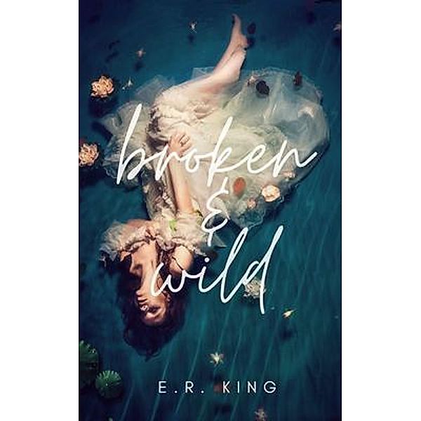 Broken & Wild, E. R. King